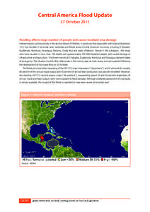 Central America Flood Update 27 October 2011 Flooding affects large number of people and causes localized crop damage Intense tropical cyclone activity in the second dekad of October, in particular that associated with t