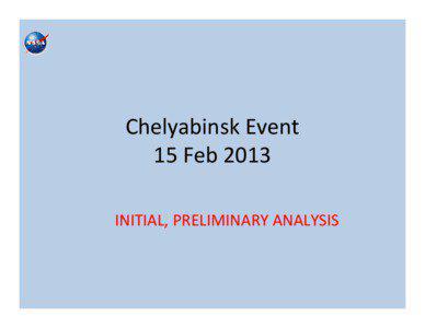 Chelyabinsk Event 15 Feb 2013 INITIAL, PRELIMINARY ANALYSIS