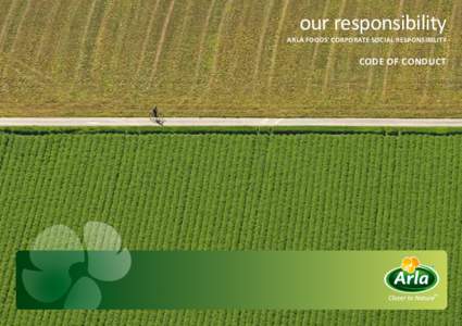 our responsibility Arla Foods’ corporate social responsibility code of conduct  Arla Foods addresses ethical