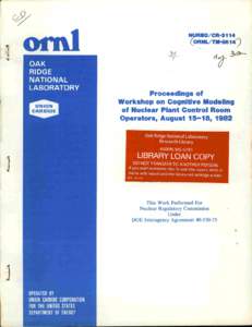 Proceedings of the Workshop on Cognitive Modeling of Nuclear Plant Control Room Operators, August, 1982.