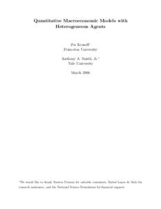 Quantitative Macroeconomic Models with Heterogeneous Agents Per Krusell∗ Princeton University Anthony A. Smith, Jr.∗