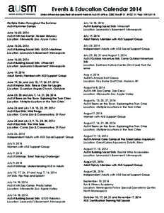 Events & Education Calendar 2014 Unless otherwise specified, all events held at AuSM’s office, 2380 Wycliff St., #102; St. Paul, MN[removed]Multiple Dates Throughout the Summer AuSM Summer Camps June 16-20, 2014
