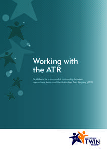 Working with the ATR Guidelines for a successful partnership between researchers, twins and the Australian Twin Registry (ATR)  1