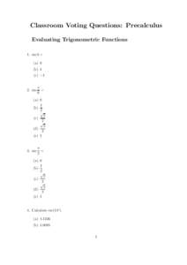 Classroom Voting Questions: Precalculus Evaluating Trigonometric Functions 1. sin 0 = (a) 0 (b) 1 (c) −1