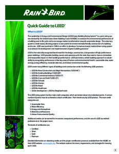 Quick Guide to LEED® What is LEED? The Leadership in Energy and Environmental Design (LEED) Green Building Rating System™ is a point rating system devised by the United States Green Building Council (USGBC) to evaluat