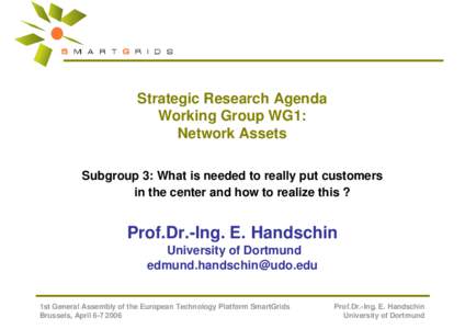 Strategic Research Agenda Working Group WG1: Network Assets Subgroup 3: What is needed to really put customers in the center and how to realize this ?