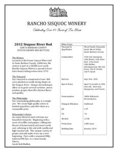 RANCHO SISQUOC WINERY Celebrating Over 40 Years of Fine Wines 2012 Sisquoc River Red SANTA BARBARA COUNTY ESTATE GROWN AND BOTTLED The Winery