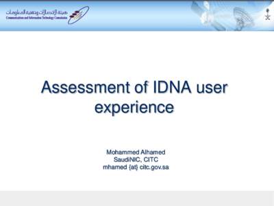 Assessment of IDNA user experience Mohammed Alhamed SaudiNIC, CITC mhamed {at} citc.gov.sa