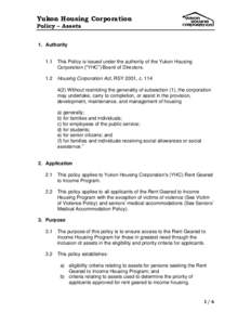 Yukon Housing Corporation Policy – Assets 1. Authority 1.1 This Policy is issued under the authority of the Yukon Housing Corporation (“YHC”) Board of Directors.