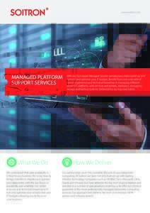 www.soitron.com  MANAGED PLATFORM SUPPORT SERVICES  What We Do