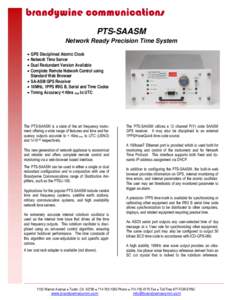 PTS-SAASM Network Ready Precision Time System • GPS Disciplined Atomic Clock • Network Time Server • Dual Redundant Version Available • Complete Remote Network Control using