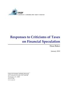 Responses to Criticisms of Taxes on Financial Speculation Dean Baker JanuaryCenter for Economic and Policy Research