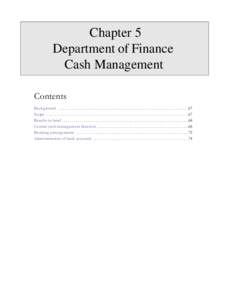 Chapter 5 Department of Finance Cash Management Contents Background . . . . . . . . . . . . . . . . . . . . . . . . . . . . . . . . . . . . . . . . . . . . . . . . . . . . . . . . . . . . . . . . . . .67 Scope . . . . . 