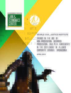 SEARLE CIVIL JUSTICE INSTITUTE  TRENDS IN THE USE OF NON-PROSECUTION, DEFERRED PROSECUTION, AND PLEA AGREEMENTS IN THE SETTLEMENT OF ALLEGED