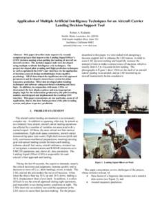 Application of Multiple Artificial Intelligence Techniques for an Aircraft Carrier Landing Decision Support Tool Robert A. Richards Stottler Henke Associates, Inc. (SHAI[removed]South Amphlett Blvd., Suite 350 San Mateo, C