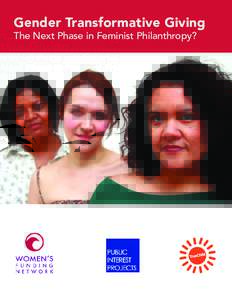 Gender Transformative Giving The Next Phase in Feminist Philanthropy? A Gender Dictionary “Gender” is used in multiple contexts. Here’s a quick guide.