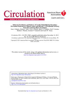 Referral, Enrollment, and Delivery of Cardiac Rehabilitation/Secondary Prevention Programs at Clinical Centers and Beyond : A Presidential Advisory From the American Heart Association Gary J. Balady, Philip A. Ades, Vera