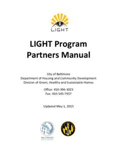 LIGHT Program Partners Manual City of Baltimore Department of Housing and Community Development Division of Green, Healthy and Sustainable Homes Office: 