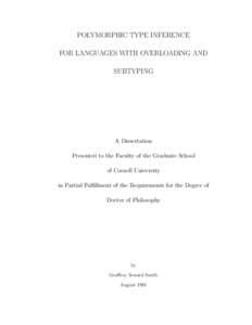 POLYMORPHIC TYPE INFERENCE FOR LANGUAGES WITH OVERLOADING AND SUBTYPING A Dissertation Presented to the Faculty of the Graduate School