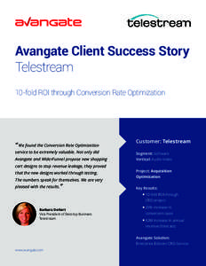 Avangate Client Success Story Telestream 10-fold ROI through Conversion Rate Optimization “ We found the Conversion Rate Optimization