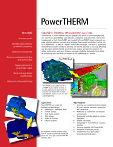 PowerTHERM BENEFITS Accurate results Handles highly detailed geometric complexity Short turn-around time