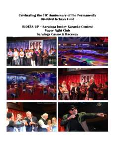 Celebrating the 10th Anniversary of the Permanently Disabled Jockeys Fund RIDERS UP – Saratoga Jockey Karaoke Contest Vapor Night Club Saratoga Casino & Raceway
