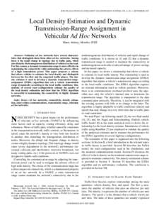 400  IEEE TRANSACTIONS ON INTELLIGENT TRANSPORTATION SYSTEMS, VOL. 8, NO. 3, SEPTEMBER 2007 Local Density Estimation and Dynamic Transmission-Range Assignment in