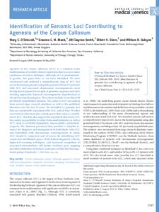 RESEARCH ARTICLE  Identification of Genomic Loci Contributing to Agenesis of the Corpus Callosum Mary C. O’Driscoll,1* Graeme C. M. Black,1 Jill Clayton-Smith,1 Elliott H. Sherr,2 and William B. Dobyns3 1