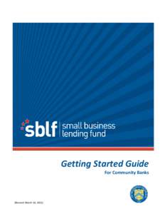 Getting Started Guide For Community Banks (Revised: March 16, 2011)  Welcome to the Getting Started Guide for the Small