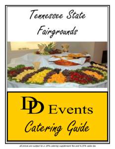 Tennessee State Fairgrounds Catering Guide All prices are subject to a 18% catering supplement fee and 9.25% sales tax