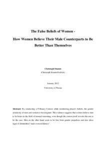 The False Beliefs of Women How Women Believe Their Male Counterparts to Be Better Than Themselves Christoph Stumm ()