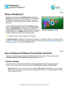 Windows 8 Exploring Windows 8 Page 1 What is Windows 8? Windows 8 is the most recent operating system designed by