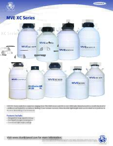 MVE XC Series  MVE XC Series tanks have capacities ranging from 700–5000 straws and 150 to over 1000 vials. Manufactured to a world class level of excellence and backed by an industry-leading 5 year vacuum warranty, 