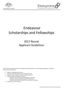 Endeavour Scholarships and Fellowships 2017 Round Applicant Guidelines  These Guidelines provide information for applicants wishing to apply for any of the following categories of Endeavour