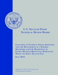 Waste / Nuclear Waste Policy Act / High level waste / Deep geological repository / Spent nuclear fuel / United States Department of Energy / Deep borehole disposal / Yucca Mountain nuclear waste repository / High-level radioactive waste management / Radioactive waste / Nuclear technology / Nuclear physics