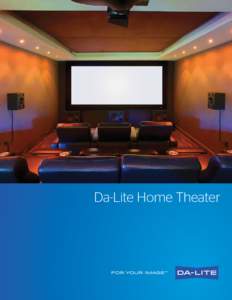 Da-Lite Home Theater  Roots run deep, and we are a little sentimental about ours. Da-Lite was founded during the second Industrial Revolution by Adele De Berri. Adele was a 24-year-old young woman