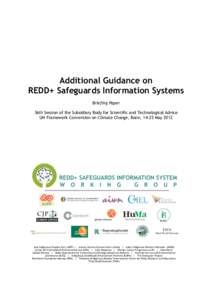 Additional Guidance on REDD+ Safeguards Information Systems Briefing Paper 36th Session of the Subsidiary Body for Scientific and Technological Advice UN Framework Convention on Climate Change, Bonn, 14-25 May 2012