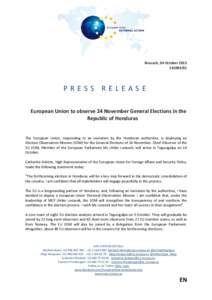 Brussels, 04 October[removed]PRESS RELEASE European Union to observe 24 November General Elections in the Republic of Honduras