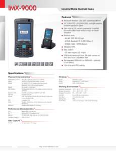 IMXIndustrial Mobile Handheld Device Features 	 Microsoft Windows CE 6.0 R3 operation platform 	 3.5” QVGA TFT-LCD (240 x 320); sunlight readable;