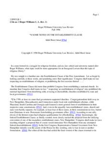 Page 1 2 RWULR 1 (Cite as: 2 Roger Williams U. L. Rev. 1) Roger Williams University Law Review Fall 1996 *1 SOME NOTES ON THE ESTABLISHMENT CLAUSE