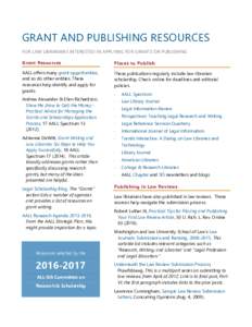 GRANT AND PUBLISHING RESOURCES FOR LAW LIBRARIANS INTERESTED IN APPLYING FOR GRANTS OR PUBLISHING Grant Resources  Places to Publish