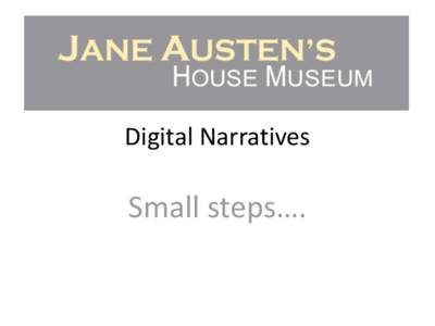 Digital Narratives  Small steps…. What we set out to do • Increase Social media activity in a planned and