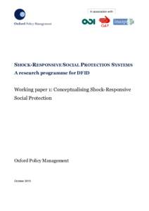 In association with:  SHOCK-RESPONSIVE SOCIAL PROTECTION SYSTEMS A research programme for DFID  Working paper 1: Conceptualising Shock-Responsive