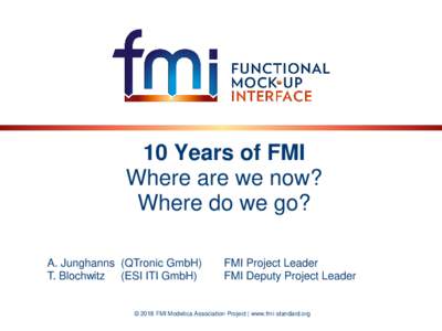 10 Years of FMI Where are we now? Where do we go? A. Junghanns (QTronic GmbH) T. Blochwitz (ESI ITI GmbH)