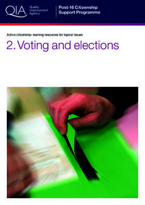 Active citizenship: learning resources for topical issues  2.Voting and elections Introduction for staff Turnout at elections is getting worse. There were five million fewer voters in the General