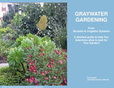 GRAYWATER GARDENING From Buckets to Irrigation Systems A detailed guide to help You determine what is best for