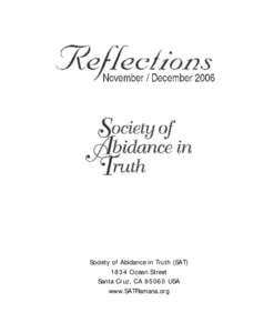 Society of Abidance in Truth (SAT[removed]Ocean Street Santa Cruz, CA[removed]USA www.SATRamana.org  Why Reflections?