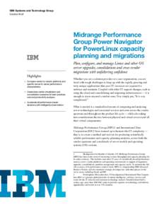 IBM Systems and Technology Group Solution Brief Midrange Performance Group Power Navigator for PowerLinux capacity