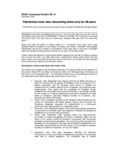 BADIL Occasional Bulletin No. 21 November 2004 Palestinians have been demanding democracy for 80 years This Bulletin aims to provide a brief overview of issues related to Palestinian Refugee Rights