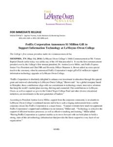 FOR IMMEDIATE RELEASE MEDIA CONTACT: Daphne Thomas, Public Relations & Marketing Directororcell) FedEx Corporation Announces $1 Million Gift to Support Information Technology at LeMoyne-O
